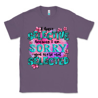 Lavender ı have selective hearing ı am sorry you were not Classic Tee - AdoDesignShop