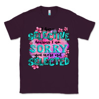 Plum ı have selective hearing ı am sorry you were not Classic Tee - AdoDesignShop