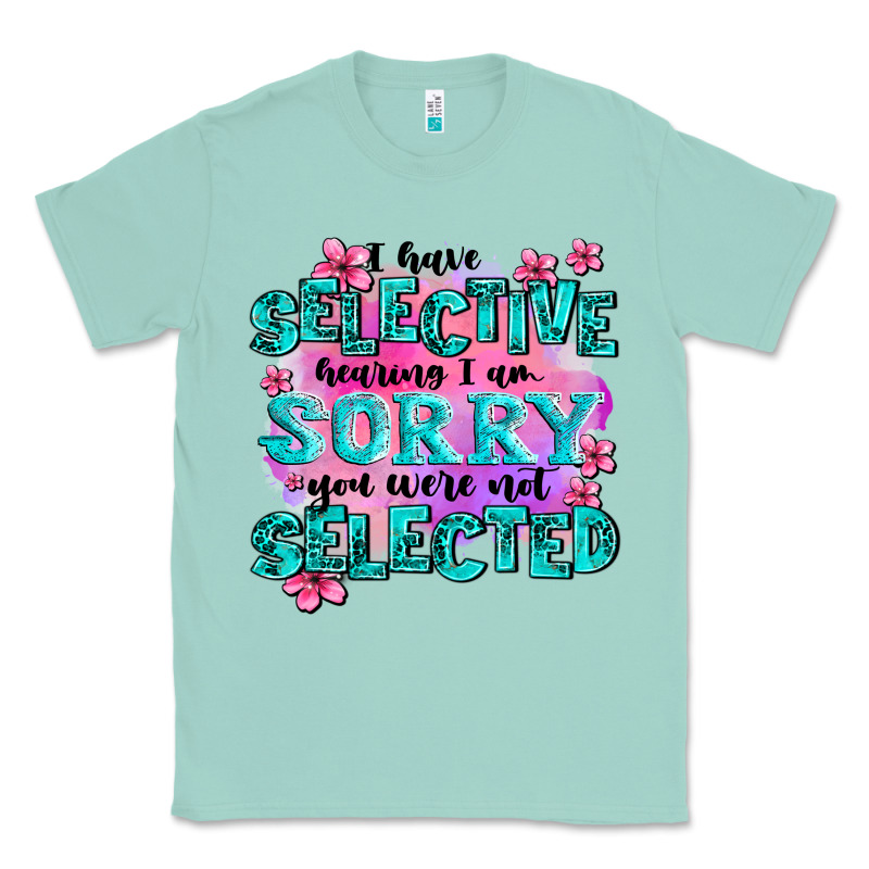 ı Have Selective Hearing ı Am Sorry You Were Not Classic Tee by AdoDesignShop | Teevron