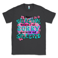 Smoke ı have selective hearing ı am sorry you were not Classic Tee - AdoDesignShop