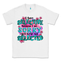 White ı have selective hearing ı am sorry you were not Classic Tee - AdoDesignShop