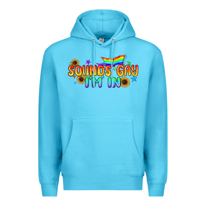 Sounds Gay I'm In Pride Lgbtq Premium Hoodie by BundleAndBundleShop | Teevron