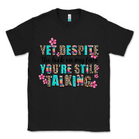 Black yet despite the look on my face you are still talk Classic Tee - AdoDesignShop