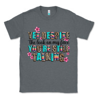 Charcoal Heather yet despite the look on my face you are still talk Classic Tee - AdoDesignShop