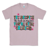 Lilac yet despite the look on my face you are still talk Classic Tee - AdoDesignShop