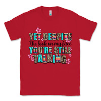 Red yet despite the look on my face you are still talk Classic Tee - AdoDesignShop