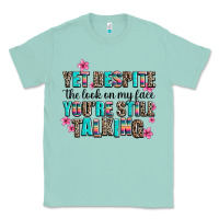 Seafoam yet despite the look on my face you are still talk Classic Tee - AdoDesignShop