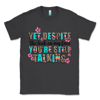 Smoke yet despite the look on my face you are still talk Classic Tee - AdoDesignShop