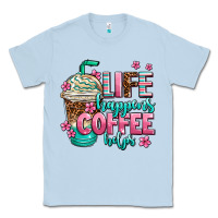 Dusty Blue life happens coffee  helps Classic Tee - AdoDesignShop