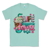 Seafoam life happens coffee  helps Classic Tee - AdoDesignShop