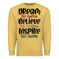 Antique Gold dream like martin believe like thurgood inspire li Premium Sweatshirt - MaliasSmallBusiness
