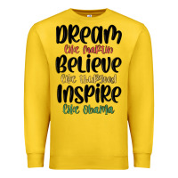Lemon dream like martin believe like thurgood inspire li Premium Sweatshirt - MaliasSmallBusiness