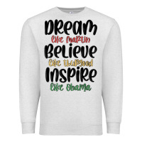 Oatmeal Heather dream like martin believe like thurgood inspire li Premium Sweatshirt - MaliasSmallBusiness