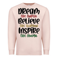 Pale Pink dream like martin believe like thurgood inspire li Premium Sweatshirt - MaliasSmallBusiness