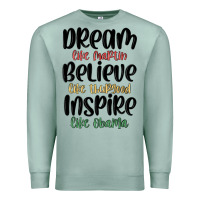 Seafoam dream like martin believe like thurgood inspire li Premium Sweatshirt - MaliasSmallBusiness