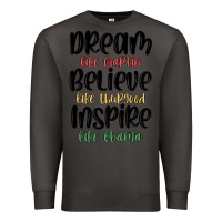 Smoke dream like martin believe like thurgood inspire li Premium Sweatshirt - MaliasSmallBusiness