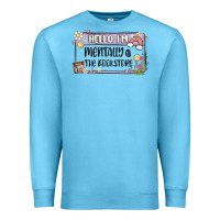 Ocean Blue hello im mentally at the bookstore Premium Sweatshirt - MaliasSmallBusiness