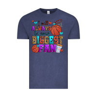 Vintage Denim i will always be your biggest fan basketball Vintage Tee - Zillion Design Studio