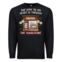Black the way to my heart is through the bookstore Premium Sweatshirt - MaliasSmallBusiness