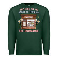 Sports Green the way to my heart is through the bookstore Premium Sweatshirt - MaliasSmallBusiness