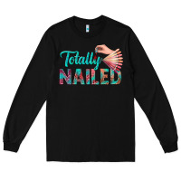 Black totally nailed bbs Long Sleeve Tee - BundleAndBundleShop
