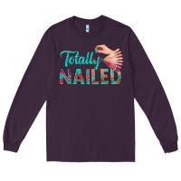 Plum totally nailed bbs Long Sleeve Tee - BundleAndBundleShop