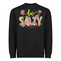 Black summer be salty matthew 5 13 Heavyweight Sweatshirt - texasbilliewilder