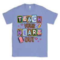 Colony Blue teach your heart out Classic Tee - AdoDesignShop