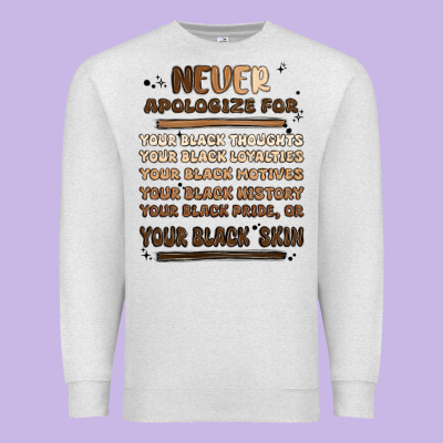 Never Apologize Premium Sweatshirt Designed By Maliassmallbusiness