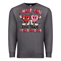 Charcoal Heather i hate you less than other people Premium Sweatshirt - MaliasSmallBusiness