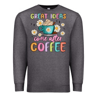 Charcoal Heather great ideas come after coffee Premium Sweatshirt - MaliasSmallBusiness