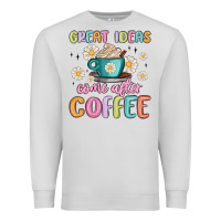 Dove Grey great ideas come after coffee Premium Sweatshirt - MaliasSmallBusiness