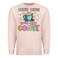 Pale Pink great ideas come after coffee Premium Sweatshirt - MaliasSmallBusiness