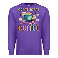 Purple great ideas come after coffee Premium Sweatshirt - MaliasSmallBusiness