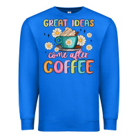 True Royal great ideas come after coffee Premium Sweatshirt - MaliasSmallBusiness