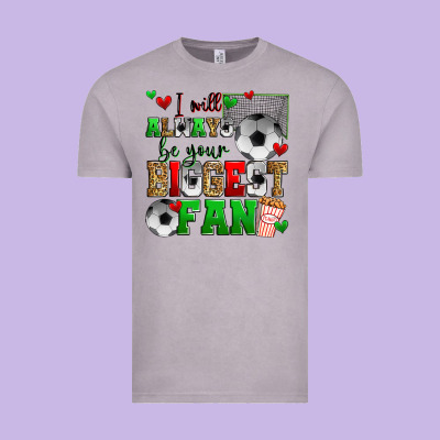 I Will Always Be Your Biggest Fan Soccer Vintage Tee Designed By Zillion Design Studio