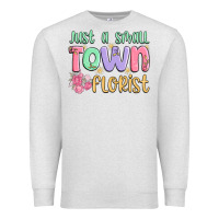 Oatmeal Heather just a small town florist Premium Sweatshirt - MaliasSmallBusiness