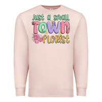 Pale Pink just a small town florist Premium Sweatshirt - MaliasSmallBusiness