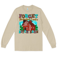 Mushroom forget the she shed i need a bitch barn Long Sleeve Tee - AdoDesignShop