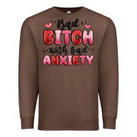 Chestnut bad bitch with bad anxiety Premium Sweatshirt - MaliasSmallBusiness