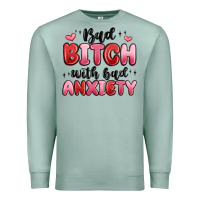 Seafoam bad bitch with bad anxiety Premium Sweatshirt - MaliasSmallBusiness