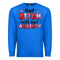 True Royal bad bitch with bad anxiety Premium Sweatshirt - MaliasSmallBusiness