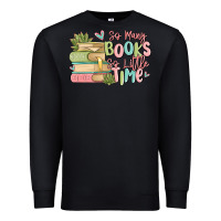 Black so many books so little time Premium Sweatshirt - MaliasSmallBusiness
