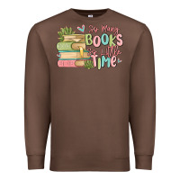 Chestnut so many books so little time Premium Sweatshirt - MaliasSmallBusiness
