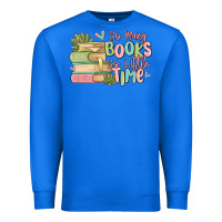 True Royal so many books so little time Premium Sweatshirt - MaliasSmallBusiness
