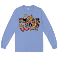 Colony Blue i only smoke the good smokes Long Sleeve Tee - AdoDesignShop