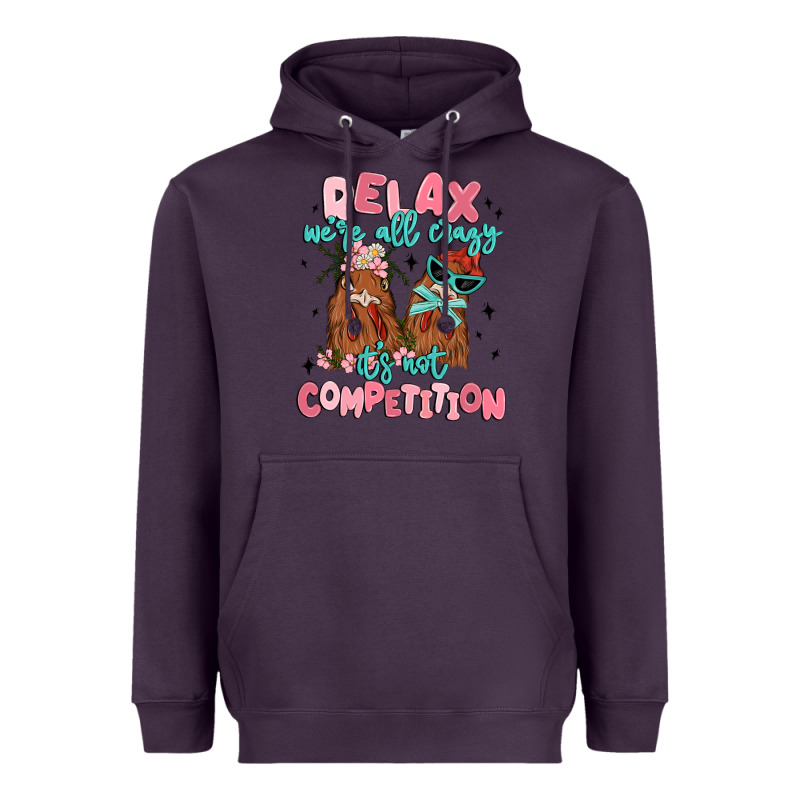 Relax We're All Crazy It's Not Competition Heavyweight Hoodie by MaliasSmallBusiness | Teevron