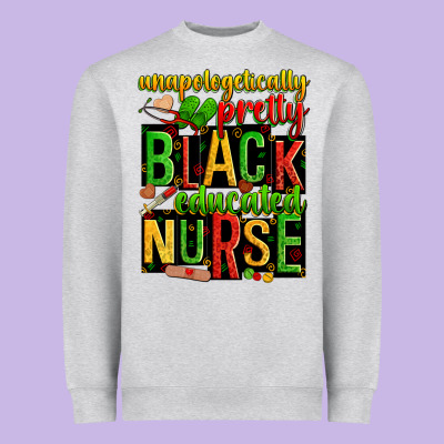 Unapologetically Pretty Black And Educated Nurse Heavyweight Sweatshirt Designed By Zillion Design Studio