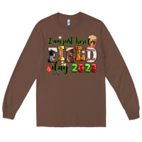 Chestnut i am just here for field day  2023 Long Sleeve Tee - AdoDesignShop