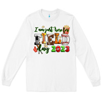 White i am just here for field day  2023 Long Sleeve Tee - AdoDesignShop